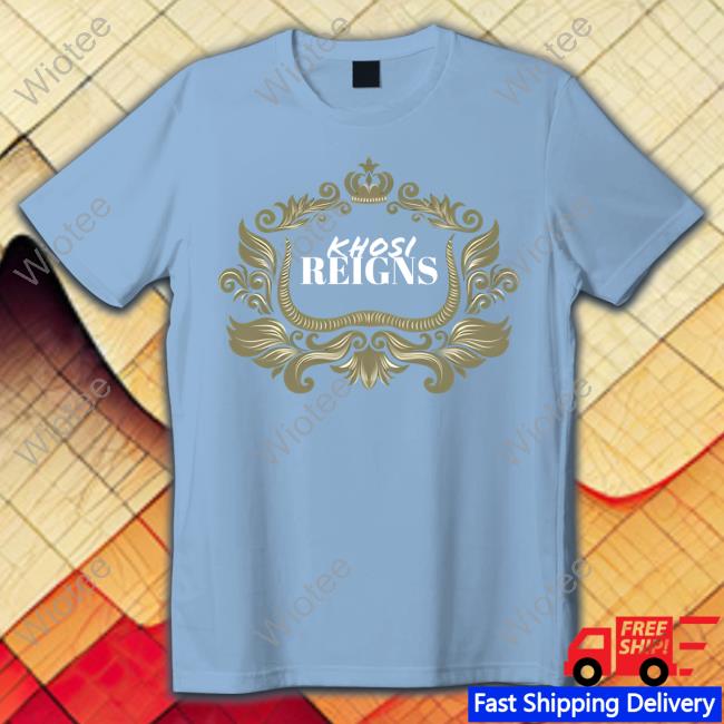 Official Khosi Reigns Shirt Khosi Twala Khosi Reigns T Shirt Khosi Twala
