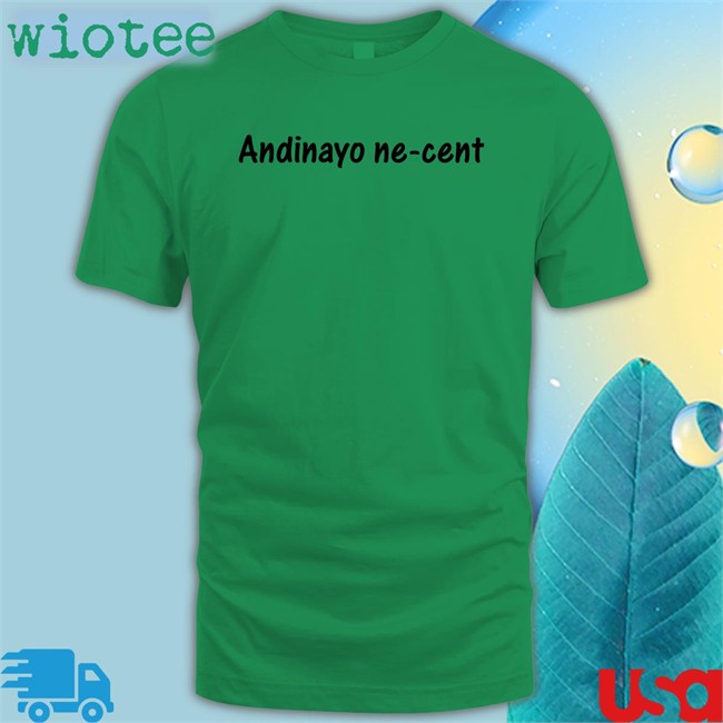 Andinayo Ne-Cent T Shirt Khayelitsha Entertainment Andinayo Ne-Cent Sweatshirt Khayelitsha Entertainment
