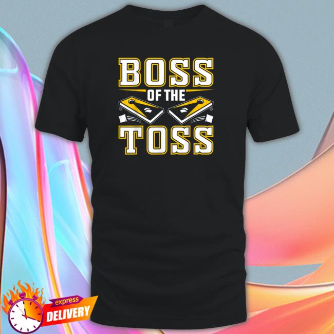 Official Boss Of The Toss Cornhole Tee Shirts Official Boss Of The Toss Cornhole Tee