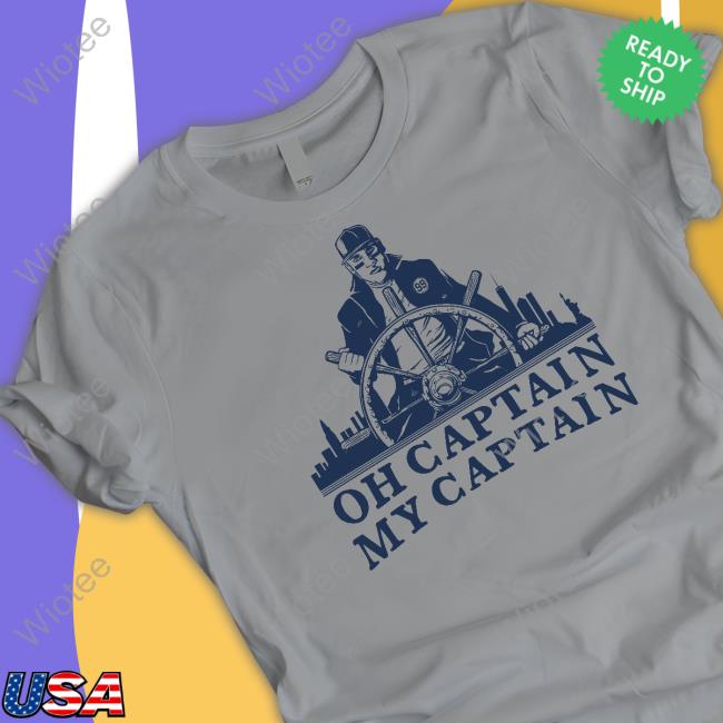 Oh Captain My Captain Shirts