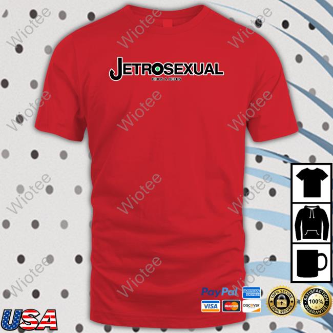 Jetrosexual Birds & Beers Shirt Green Jetrosexual Birds & Beers T Shirt Kyle