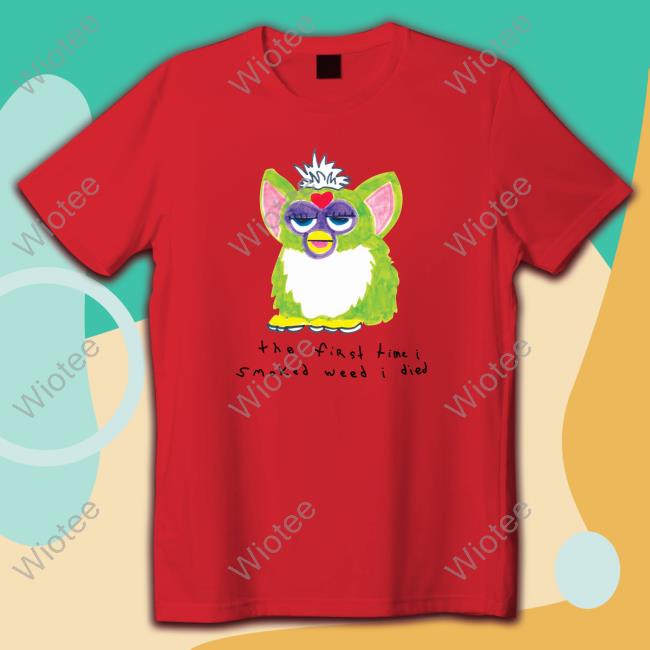 The First Time I Smoked Weed I Died Tee Shirt