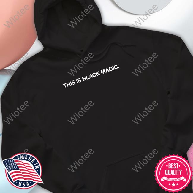This Is Black Magic Hooded Sweatshirt
