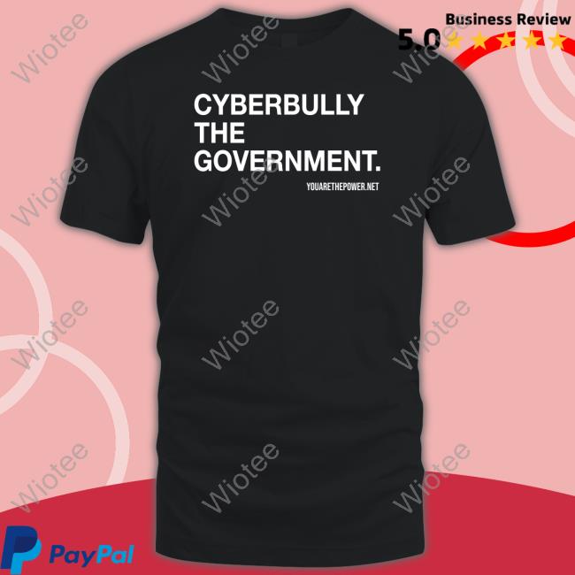 Official Cyberbully The Government Shirt Hoodie