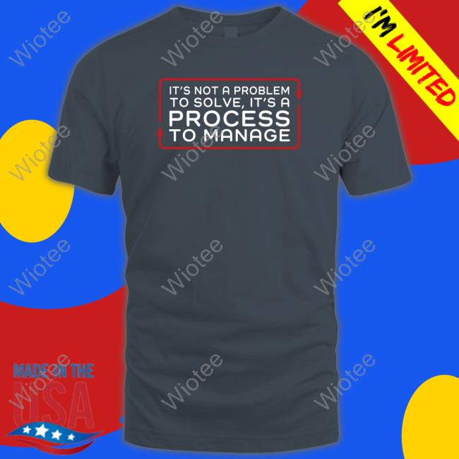 Tested It’S Not A Problem To Solve It’S A Process To Manage Shirt Tested Shop Official It’S Not A Problem To Solve It’S A Process To Manage Long Sleeve T-Shirt Jen Schachter
