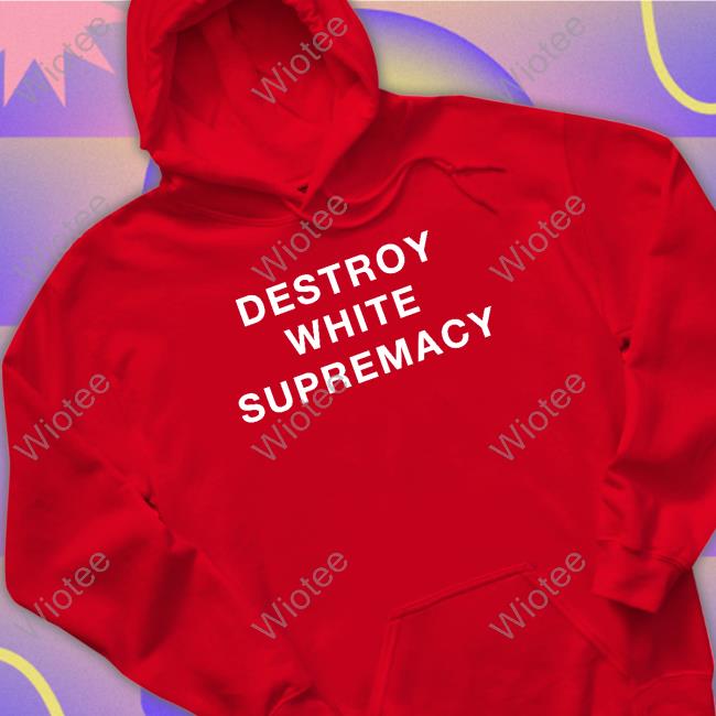 Destroy White Supremacy Long Sleeve