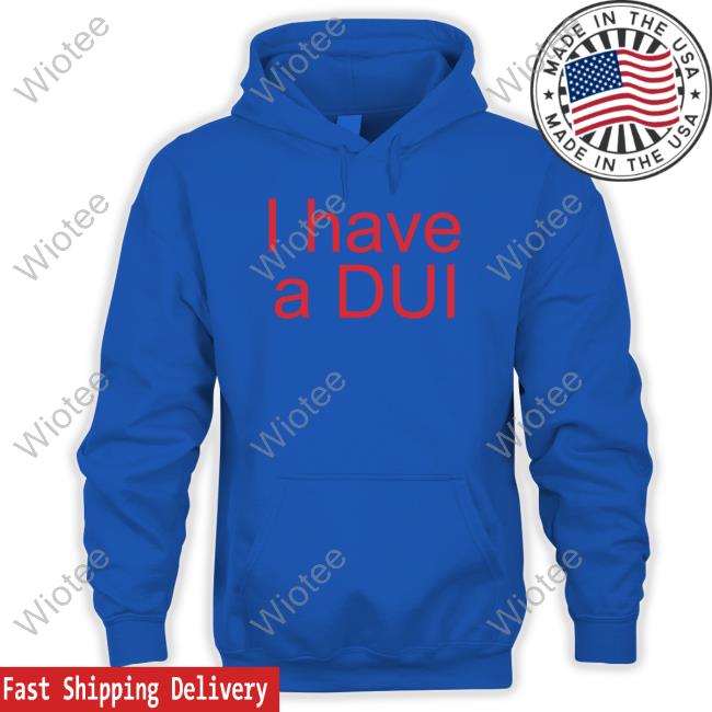 Patricks Funny Shirt I Have A Dui Shirt Patrick Doran Long Sleeve I Have A Dui New Shirt
