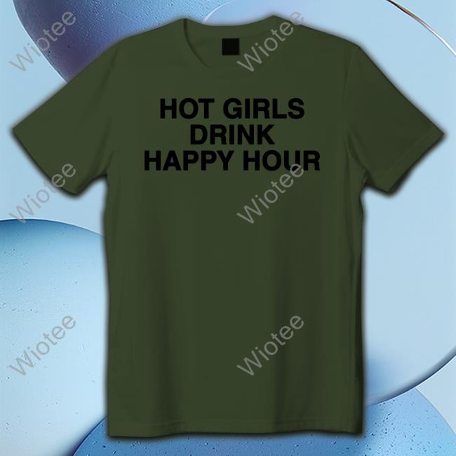 Zane And Heath Hot Girls Drink Happy Hour Tee Shirt Drink Happy Hour Merch