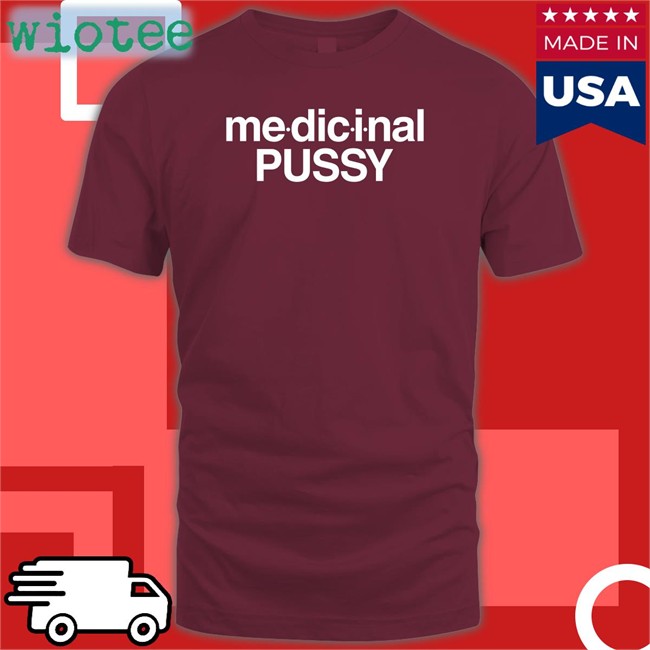 Medicinal Pussy Sweatshirt Shirts That Go Hard Medicinal Pussy T Shirts The Intercourse Collection Merch