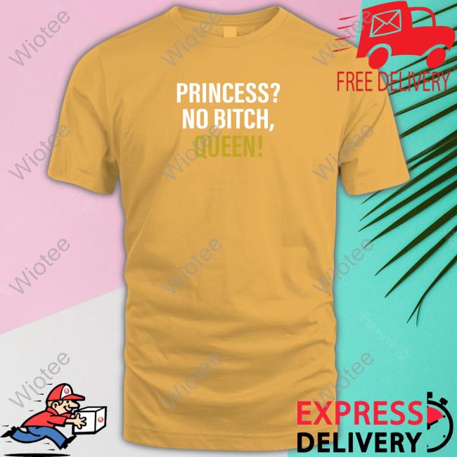 Wicked-Naughty Merch Official Princess? No Bitch, Queen! Tee Shirt Wicked-Naughty Merch Official Princess? No Bitch, Queen! Cap