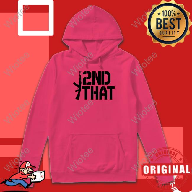 2Nd That Shirt Clown World Store Official I 2Nd That Tee Shirt