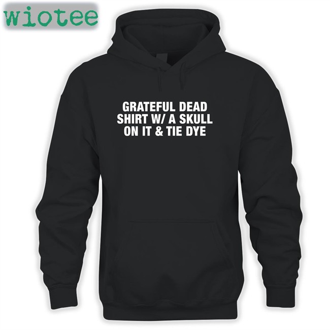 Grateful Dead Shirt WA Skull On It Tie Dye Shirt Shirts That Go Hard Shirtsthtgohard