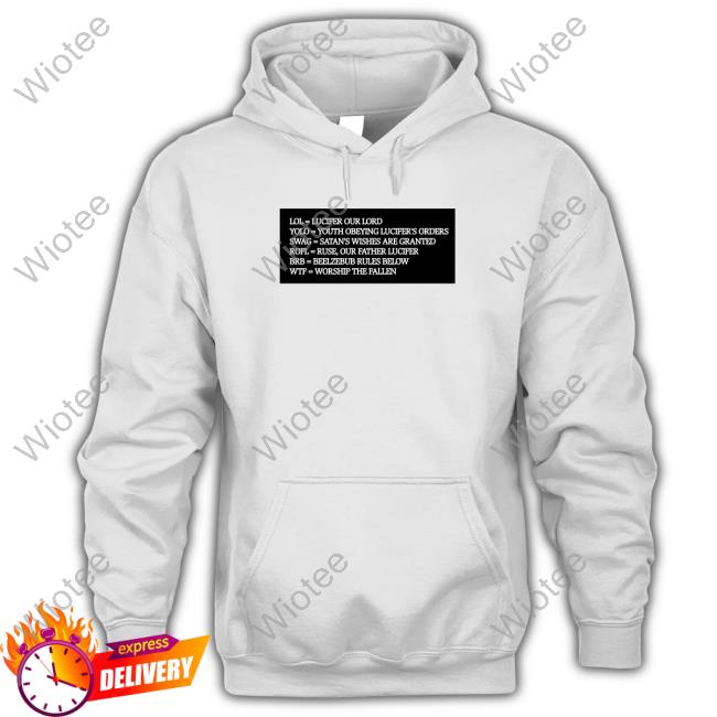 Lol = Lucifer Our Lord Yolo = Youth Obeying Lucifer's Orders T-Shirt Lol = Lucifer Our Lord Yolo = Youth Obeying Lucifer's Orders Tee