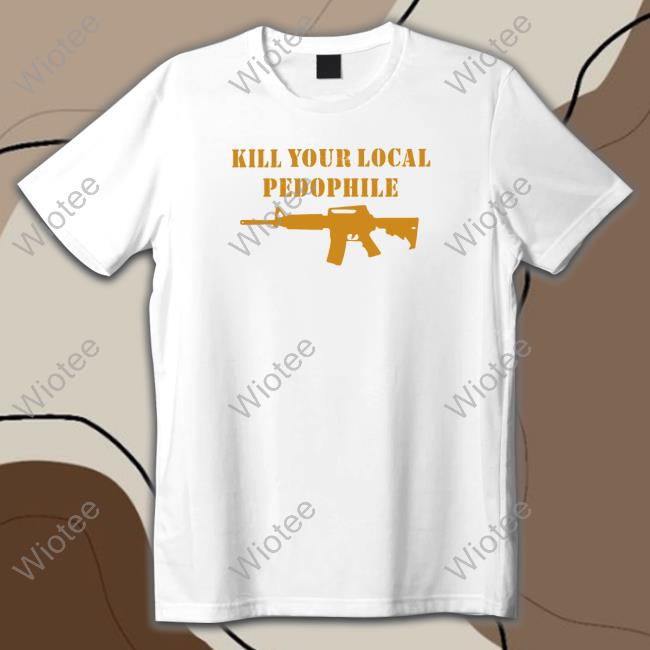 Kill Your Local Pedophile Hoodie