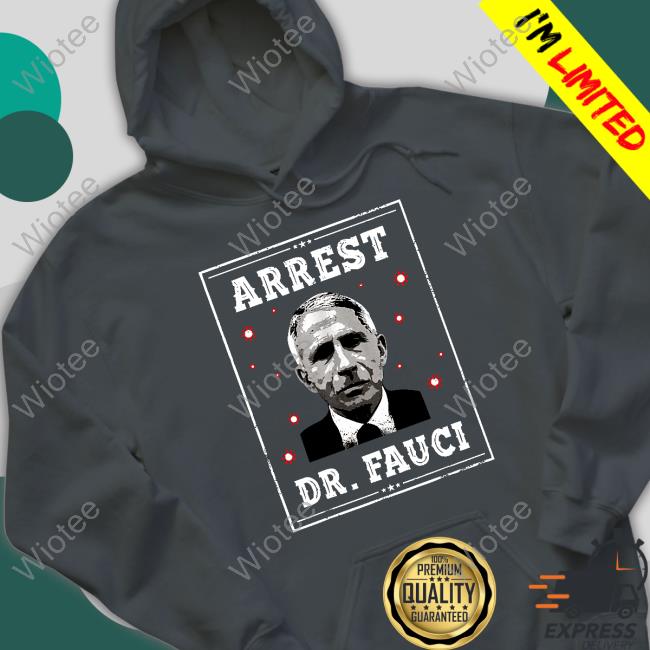 Arrest Dr.Fauci Shirts Arrest Dr.Fauci Shirt