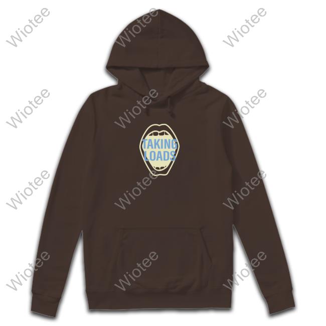 Official Taking Loads Hooded Sweatshirt Taking Loads Tee Shirt