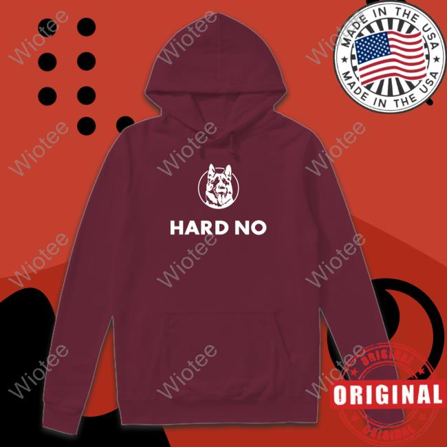 Letterkenny Merch Hard No Hoodie