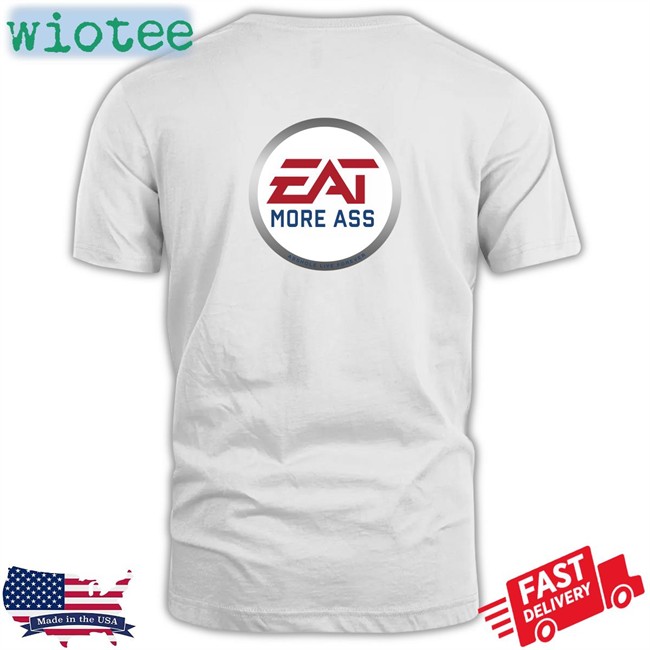 Shirts With Threatening Auras Eat More Ass Unisex Hoodie Shirt