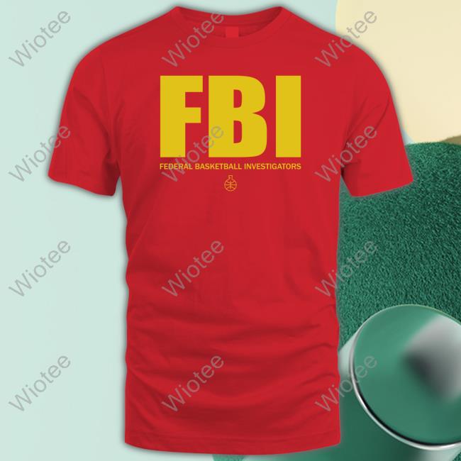 #1 Ranked Snitch Ref The FBI Federal Basketball Investigators Shirt