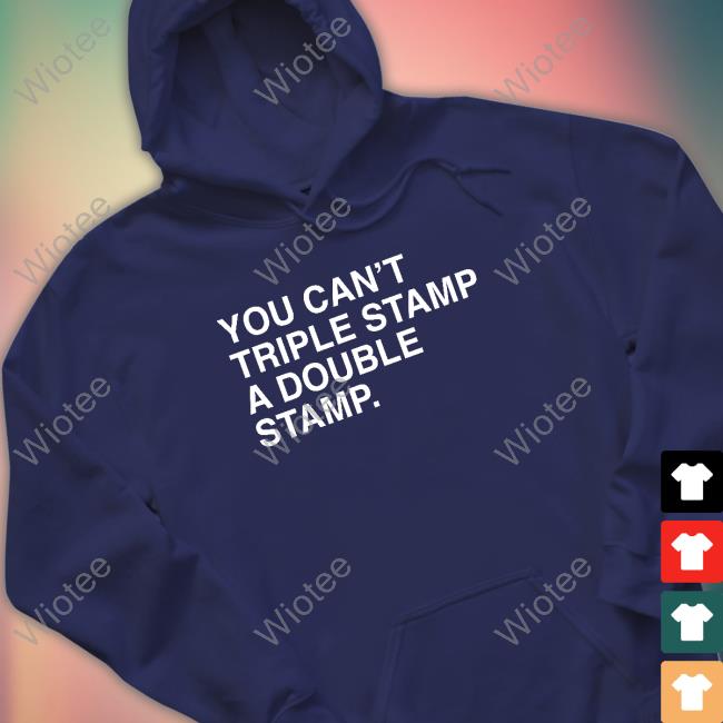 Official Obvious Shirts You Can't Triple Stamp A Double Stamp T-Shirt Obvious Shirts You Can't Triple Stamp A Double Stamp T-Shirt