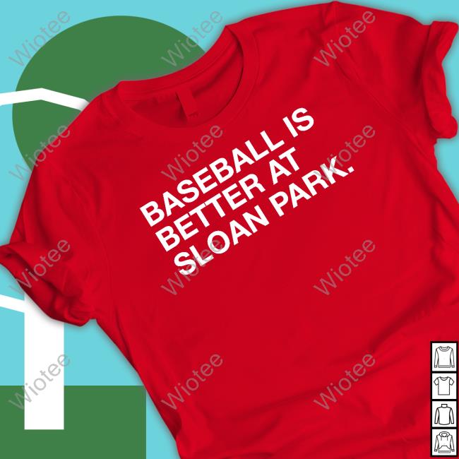 Obvious Shirts Shop Baseball Is Better At Sloan Park Sweatshirt Obvious Shirts Shop Baseball Is Better At Sloan Park Tee Shirt