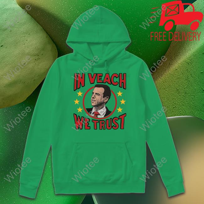 Official In Veach We Trust Shirt