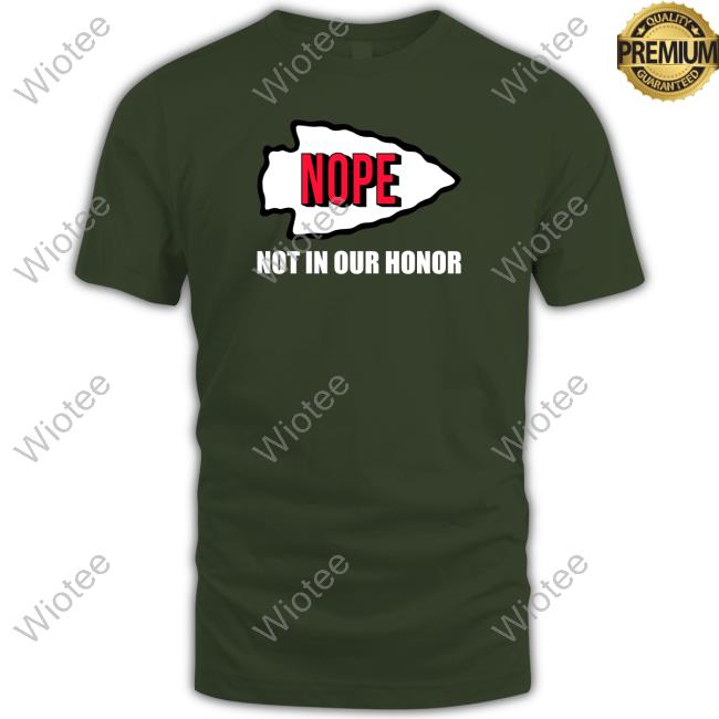 Dr. Blackdeer Nope Not In Our Honor Shirts Kansas City Indian Center