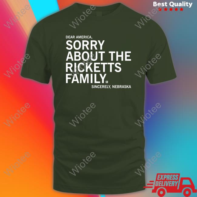 Sorry About The Ricketts Family Hoodie Sorry About The Ricketts Family Long Sleeve T Shirt