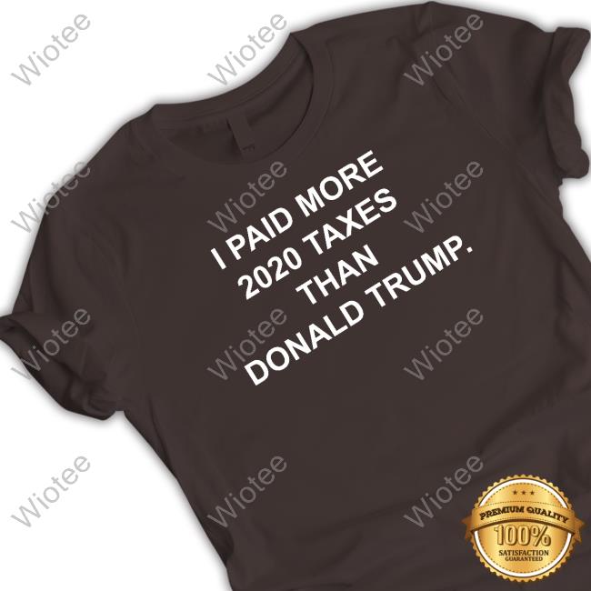 I Paid More 2022 Taxes Than Donald Trump Hoodie Raygun Site I Paid More 2022 Taxes Than Donald Trump TShirts