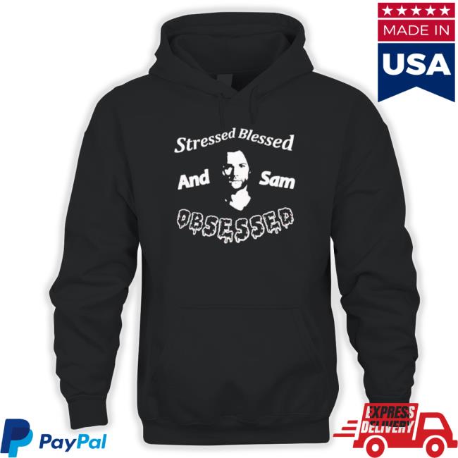 Official Supernatural stressed blessed and Sam Obsessed Shirt Official Supernatural stressed blessed and Sam Obsessed Shirt