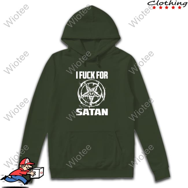 Official I Fuck For Satan Hooded Sweatshirt Popcultureangel I Fuck For Satan Hoodie Lohanisgod