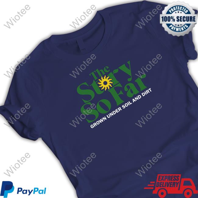 The Story So Far Grown Under Soil & Dirt Tee The Story So Far Grown Under Soil & Dirt T Shirt