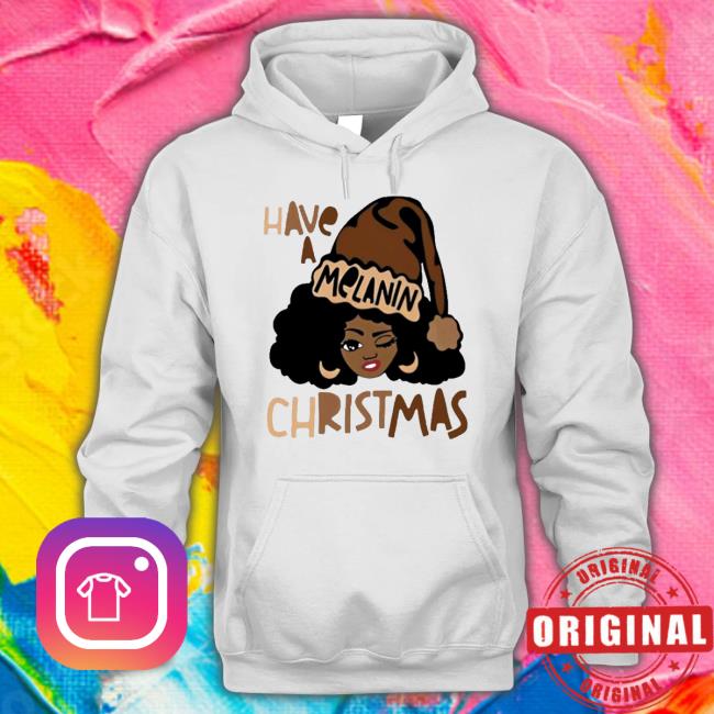 Official Top kryssylareina Have A Melanin Christmas 2022 Sweatshirt