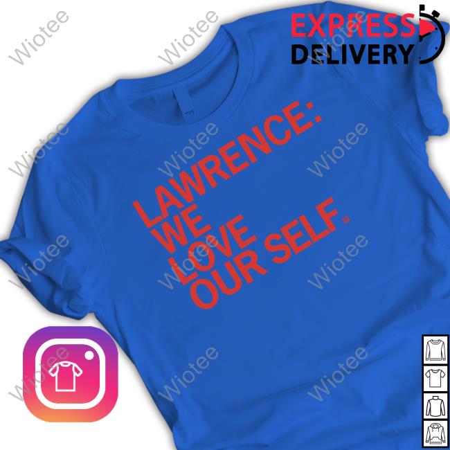 Official Raygun Merch Lawrence We Love Our Self Shirt Raygun Merch Lawrence We Love Our Self Long Sleeved T Shirt