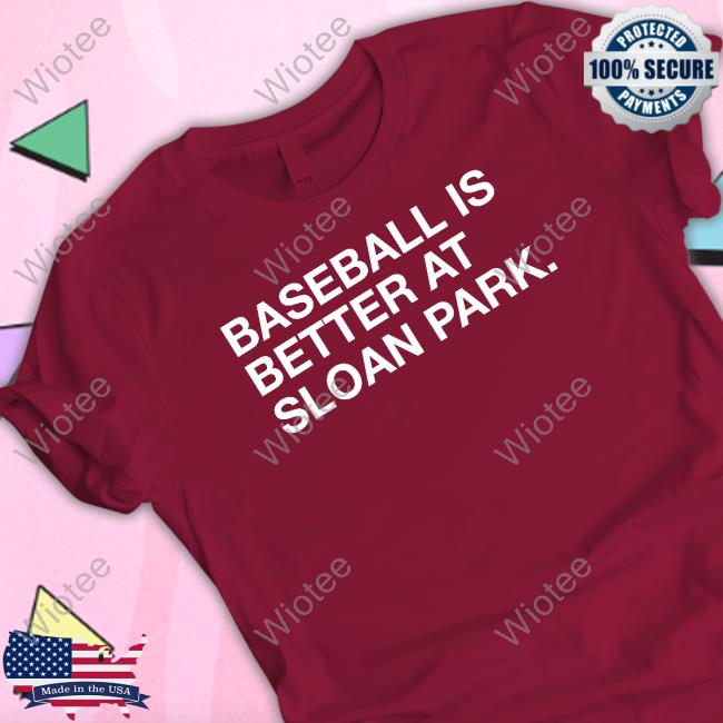 Official Obvious Shirts Shop Baseball Is Better At Sloan Park Shirt