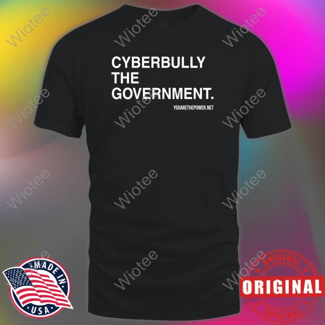 Cyberbully The Government Edition Limited Shirt Black