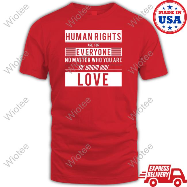 Official Human Rights Are For Everyone Shirt Official Human Rights Are For Everyone Shirt