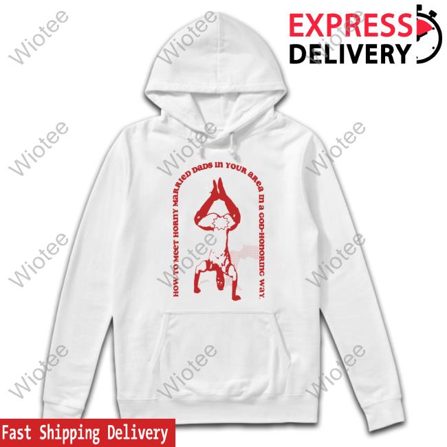 Official Happydevilboy How To Meet Horny Married Dads In Your Area In A God-Honoring Way Hoodie