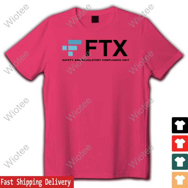 Kruschiki Ftx- Safety And Regulatory Compliance Unit Shirt Ftx- Safety And Regulatory Compliance Unit Deez Tee