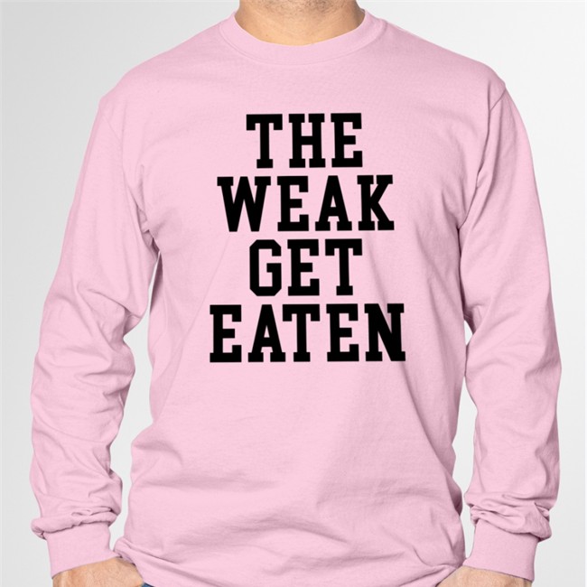 The Weak Get Eaten T Shirt Emy3417 The Weak Get Eaten Shirt Sport Grey