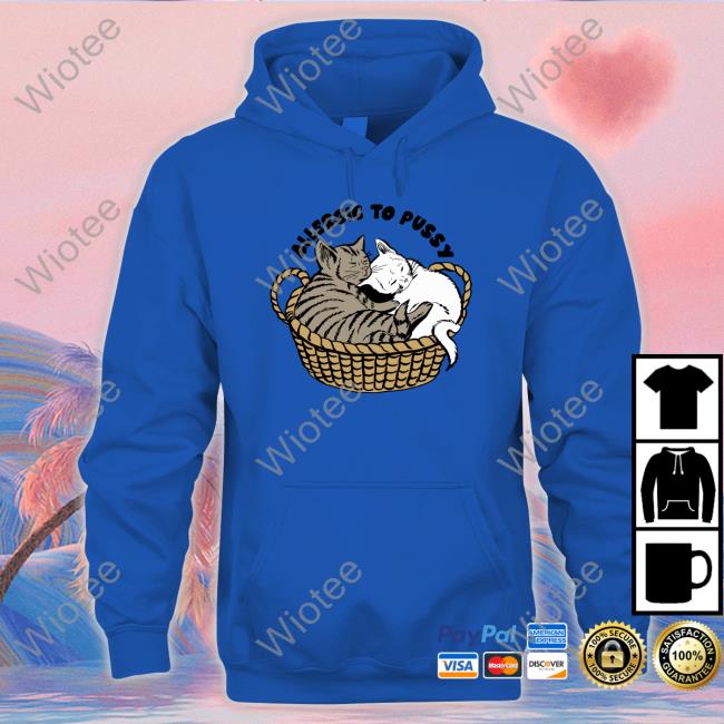 Allergic To Pussy Shirts Allergic To Pussy Shirt Goodshirts Merch Shirts That Go Hard
