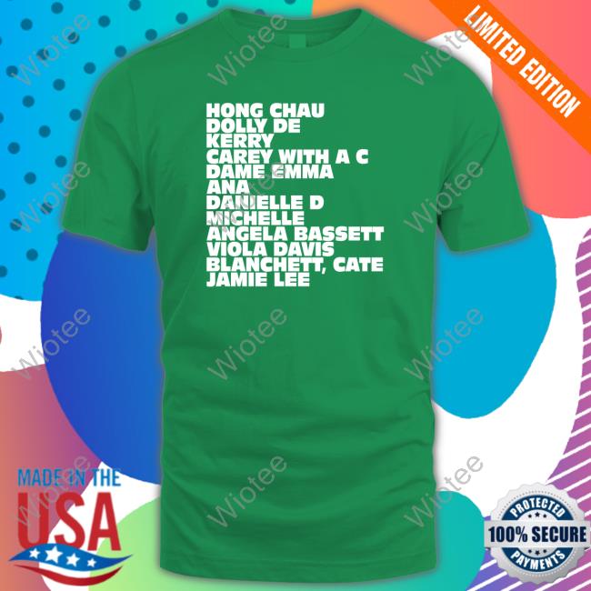 Hong Chau Dolly De Kerry Carey With A C Dame Emma Ana Danielle D Michelle Angela Bassett Viola Davis Blanchett Cate Jamie Lee Long Sleeve Shirt