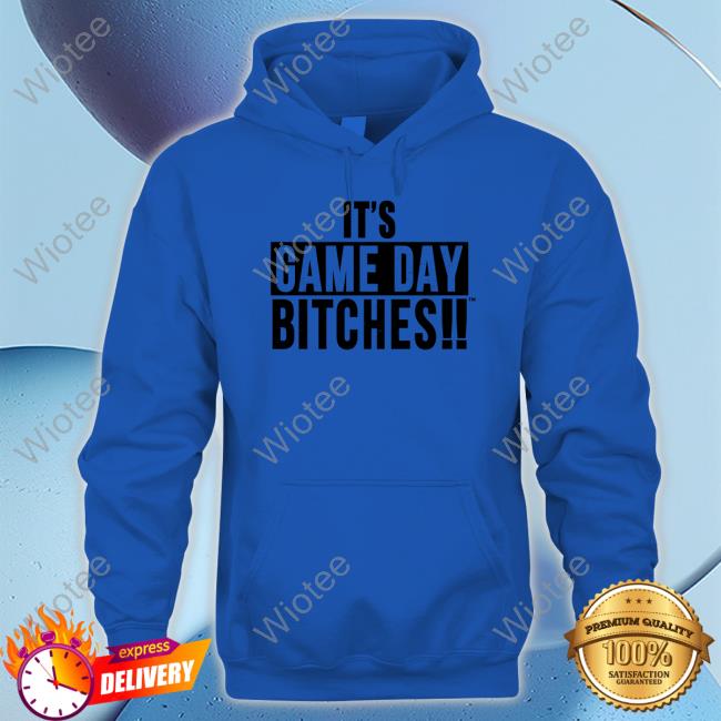 It's Game Day Bitches T Shirt