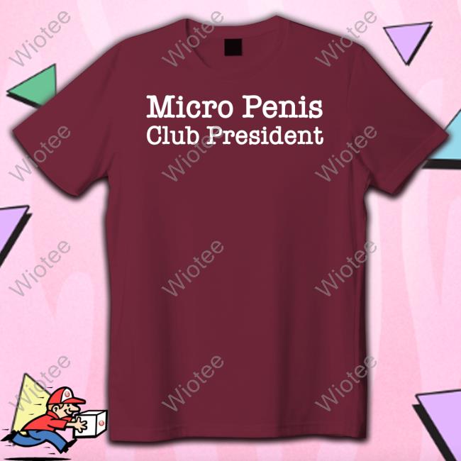 Official Micro Penis Club President Shirt