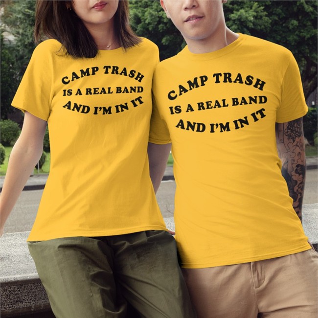 Camp Trash Announce New Merch Camp Trash Is A Real Band And I'm In It Tee Shirts Franzia Mom