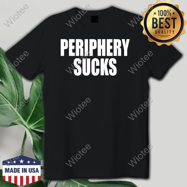Periphery Sucks Hoodie Official Periphery Sucks T Shirt