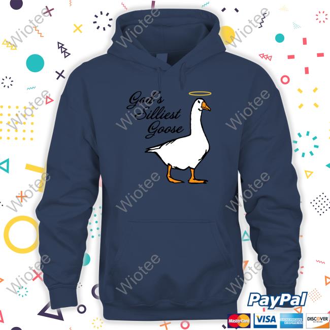 Middle Class Fancy Merch God's Silliest Goose Shirts Middle Class Fancy God's Silliest Goose Hoodie