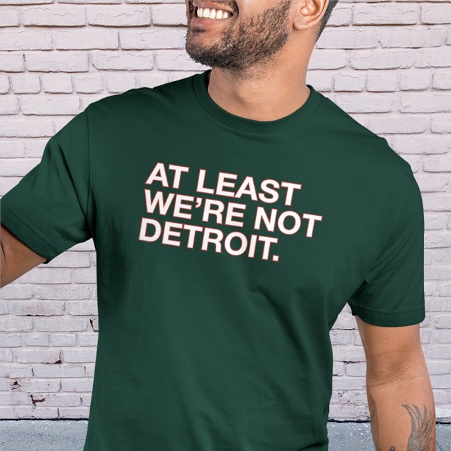 Obvious Shirts At Least We're Not Detroit Shirt Matt Lindner At Least We're Not Detroit Shirt Navy