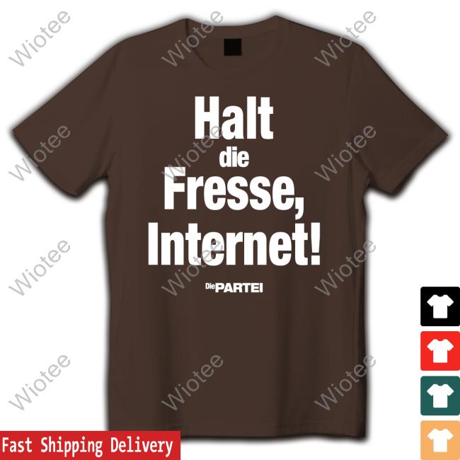 Official Halt Die Fresse Internet Die Partei Shirt Tee Shirt Martin Sonneborn Halt Die Fresse Internet Die Partei Shirt T Shirt
