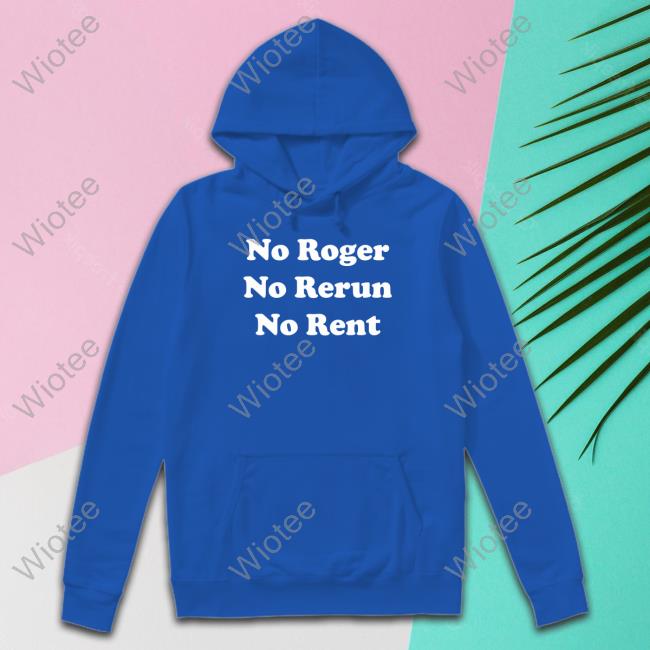 Official No Roger No Rerun No Rent T Shirt Super 70S Sports No Roger No Rerun No Rent TankTop Super70ssportsstore